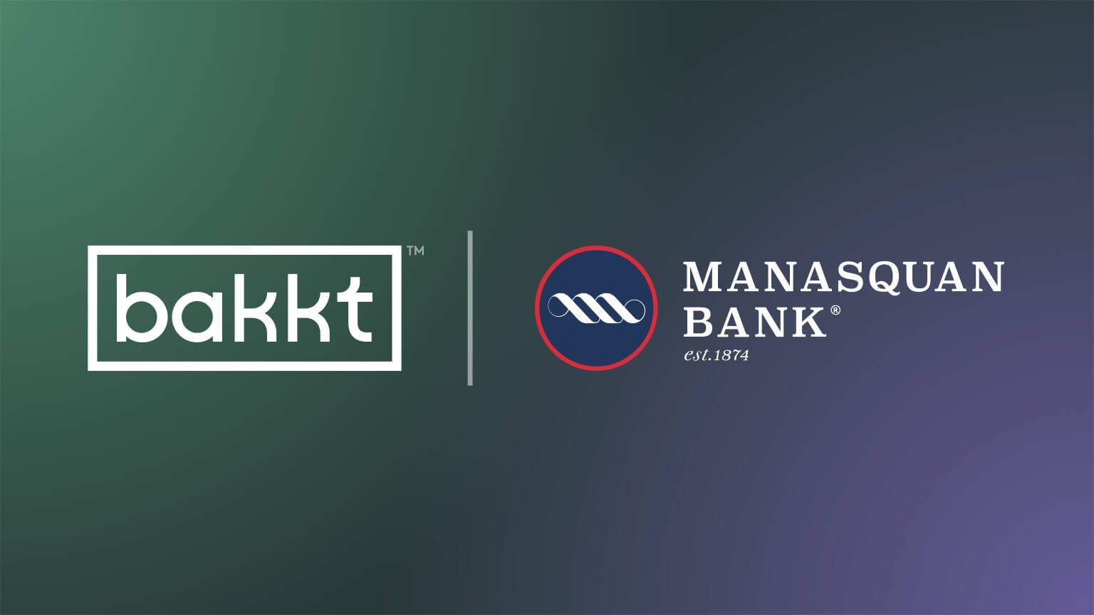 Manasquan Bank selects Bakkt to Offer Retail Clients Access to Cryptocurrency
